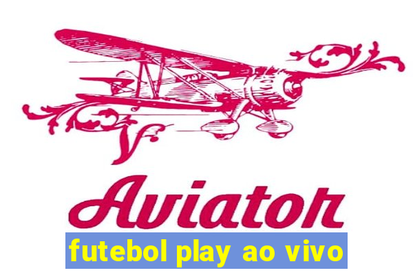 futebol play ao vivo